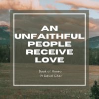 An Unfaithful People Receive Love